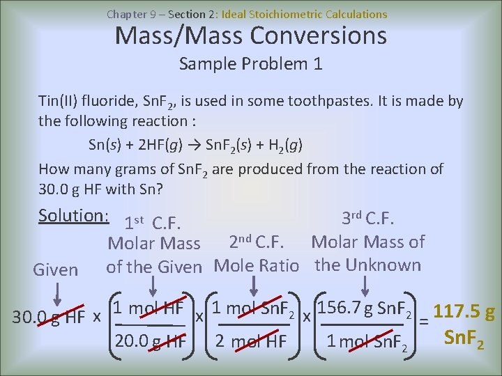 Chapter 9 – Section 2: Ideal Stoichiometric Calculations Mass/Mass Conversions Sample Problem 1 Tin(II)