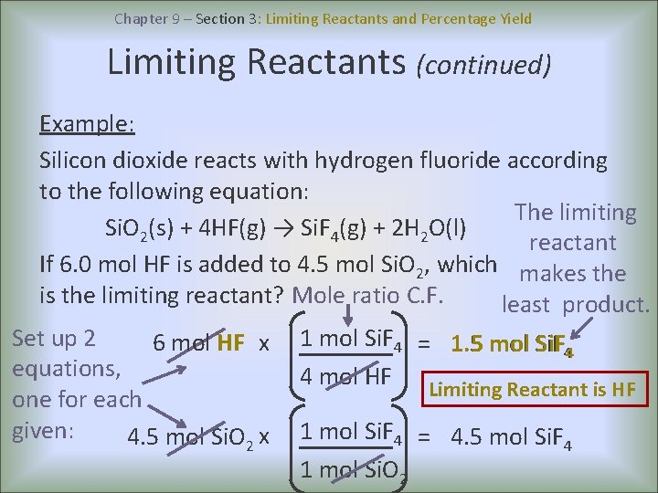 Chapter 9 – Section 3: Limiting Reactants and Percentage Yield Limiting Reactants (continued) Example: