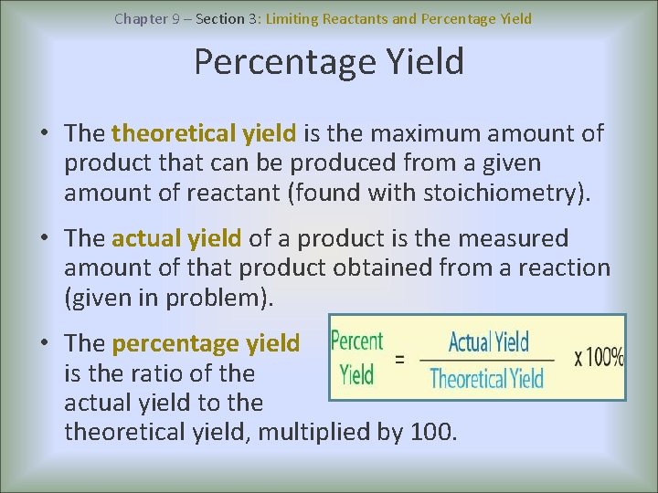 Chapter 9 – Section 3: Limiting Reactants and Percentage Yield • The theoretical yield