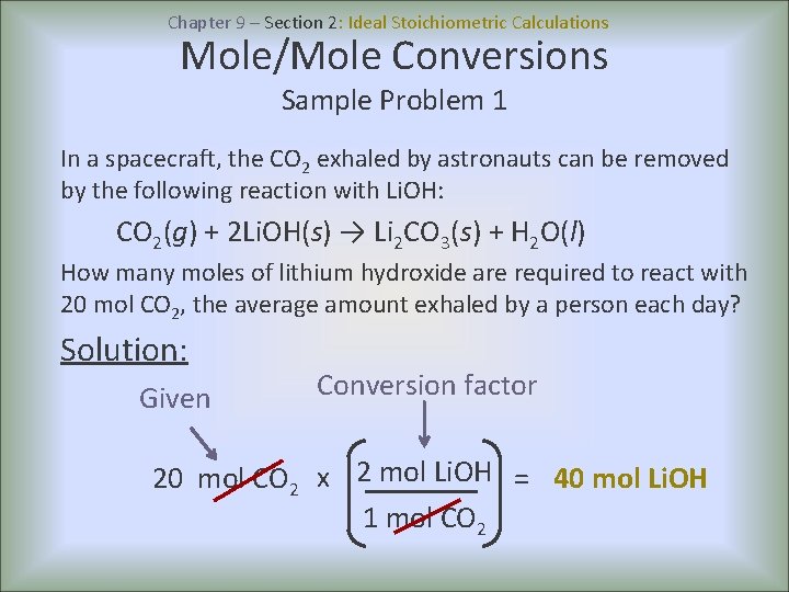 Chapter 9 – Section 2: Ideal Stoichiometric Calculations Mole/Mole Conversions Sample Problem 1 In