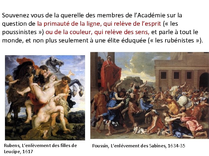 Souvenez vous de la querelle des membres de l’Académie sur la question de la