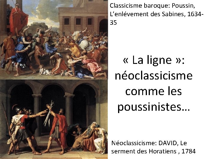 Classicisme baroque: Poussin, L’enlévement des Sabines, 163435 « La ligne » : néoclassicisme comme
