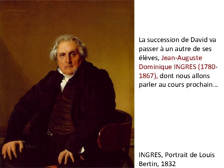 La succession de David va passer à un autre de ses élèves, Jean-Auguste Dominique