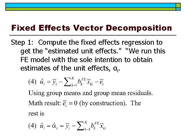 Fixed Effects Vector Decomposition Step 1: Compute the fixed effects regression to get the Fixed Effects Vector Decomposition Step 1: Compute the fixed effects regression to get the