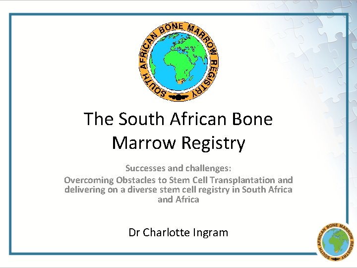 The South African Bone Marrow Registry Successes and challenges: Overcoming Obstacles to Stem Cell