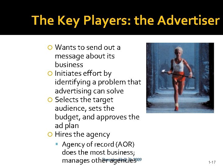 The Key Players: the Advertiser Wants to send out a message about its business