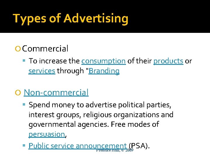 Types of Advertising Commercial To increase the consumption of their products or services through