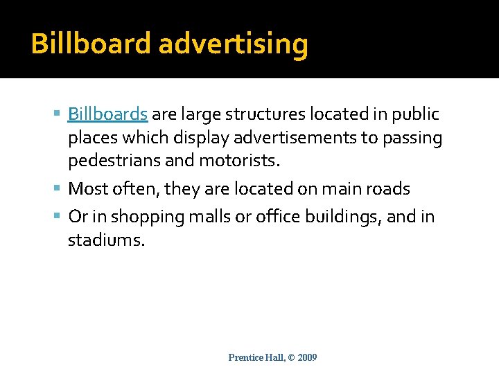 Billboard advertising Billboards are large structures located in public places which display advertisements to