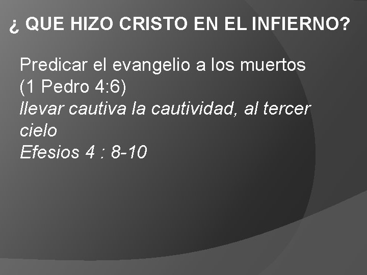 ¿ QUE HIZO CRISTO EN EL INFIERNO? Predicar el evangelio a los muertos (1 ¿ QUE HIZO CRISTO EN EL INFIERNO? Predicar el evangelio a los muertos (1