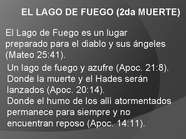 EL LAGO DE FUEGO (2 da MUERTE) El Lago de Fuego es un lugar EL LAGO DE FUEGO (2 da MUERTE) El Lago de Fuego es un lugar