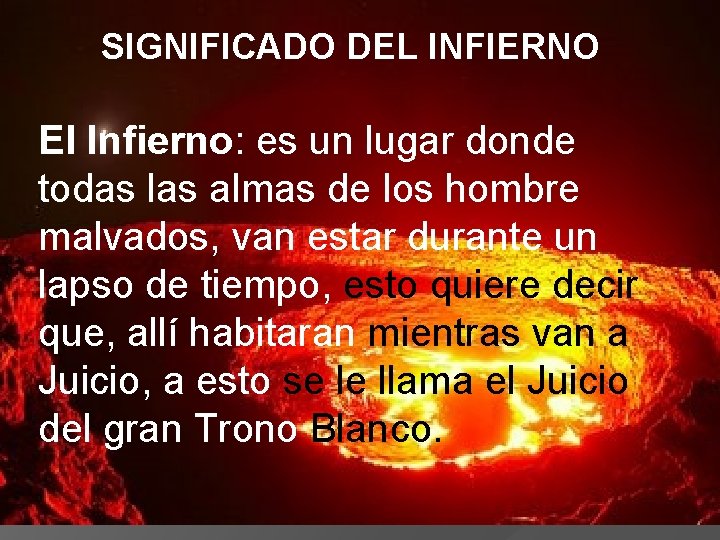 SIGNIFICADO DEL INFIERNO El Infierno: es un lugar donde todas las almas de los SIGNIFICADO DEL INFIERNO El Infierno: es un lugar donde todas las almas de los