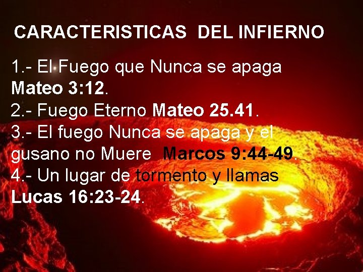 CARACTERISTICAS DEL INFIERNO 1. - El Fuego que Nunca se apaga Mateo 3: 12. CARACTERISTICAS DEL INFIERNO 1. - El Fuego que Nunca se apaga Mateo 3: 12.