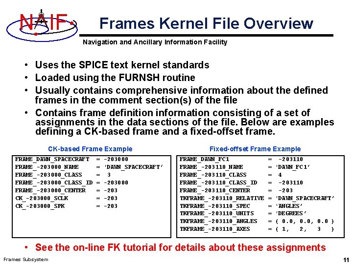 N IF Frames Kernel File Overview Navigation and Ancillary Information Facility • Uses the