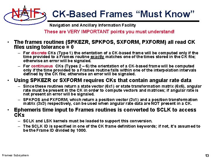 N IF CK-Based Frames “Must Know” Navigation and Ancillary Information Facility These are VERY