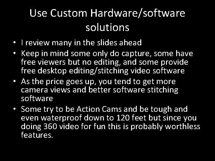 Use Custom Hardware/software solutions • I review many in the slides ahead • Keep