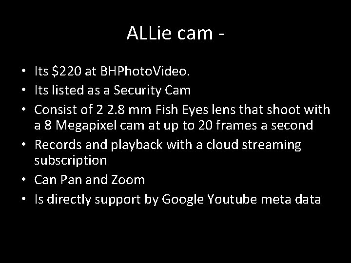 ALLie cam • Its $220 at BHPhoto. Video. • Its listed as a Security