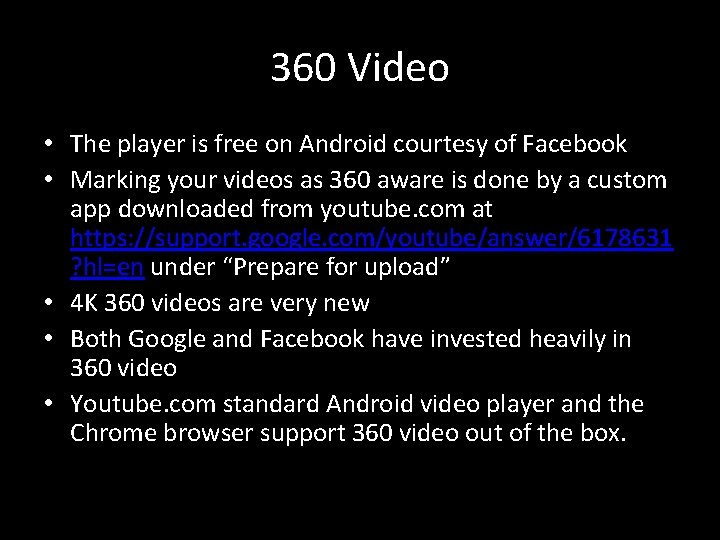 360 Video • The player is free on Android courtesy of Facebook • Marking