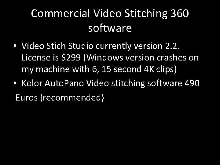 Commercial Video Stitching 360 software • Video Stich Studio currently version 2. 2. License