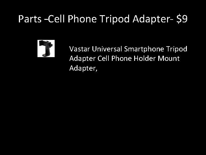 Parts –Cell Phone Tripod Adapter- $9 Vastar Universal Smartphone Tripod Adapter Cell Phone Holder