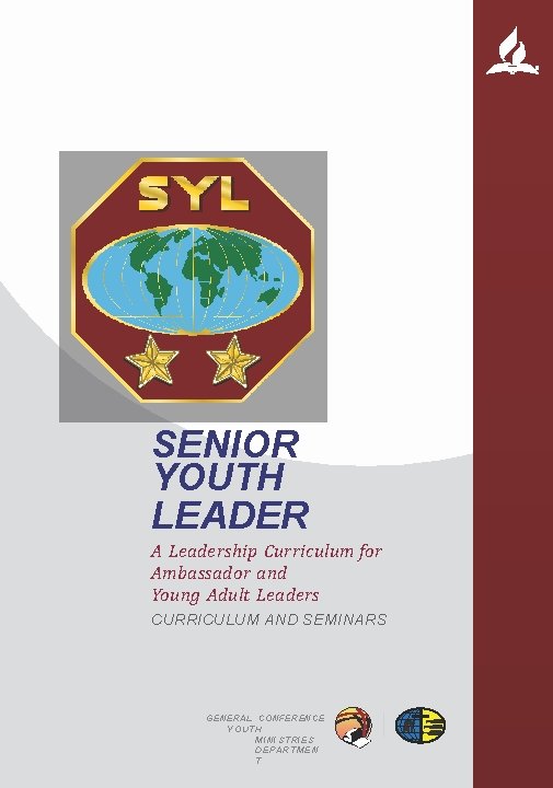 SENIOR YOUTH LEADER A Leadership Curriculum for Ambassador and Young Adult Leaders CURRICULUM AND