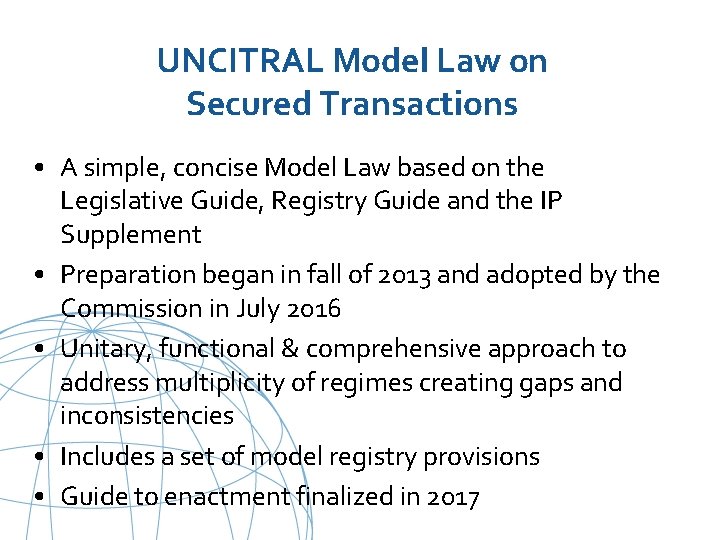 UNCITRAL Model Law on Secured Transactions • A simple, concise Model Law based on