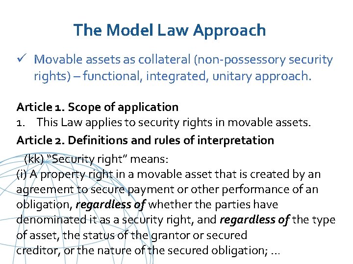 The Model Law Approach ü Movable assets as collateral (non-possessory security rights) – functional,