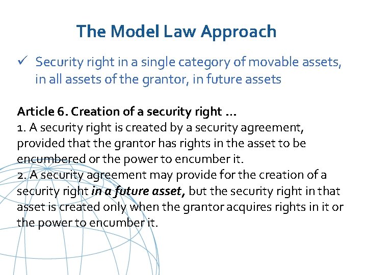 The Model Law Approach ü Security right in a single category of movable assets,