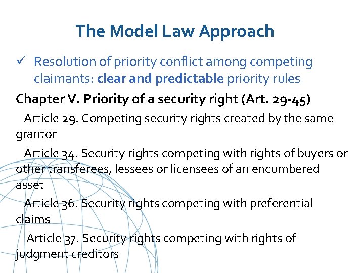 The Model Law Approach ü Resolution of priority conflict among competing claimants: clear and