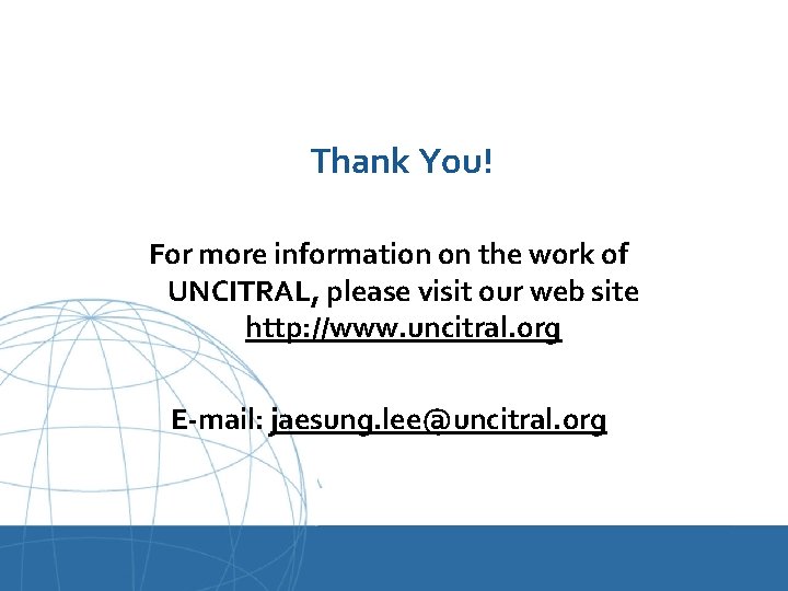 Thank You! For more information on the work of UNCITRAL, please visit our web