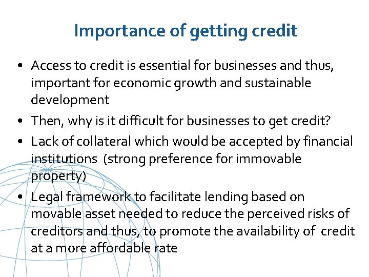 Importance of getting credit • Access to credit is essential for businesses and thus,