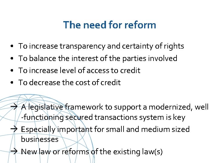 The need for reform • • To increase transparency and certainty of rights To