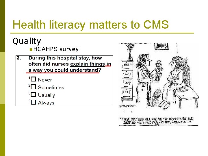 Health literacy matters to CMS Quality n HCAHPS survey: 