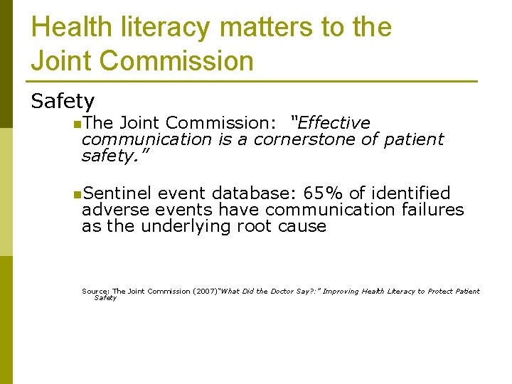 Health literacy matters to the Joint Commission Safety n. The Joint Commission: “Effective communication
