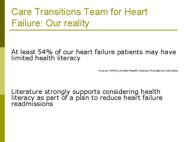 Care Transitions Team for Heart Failure: Our reality At least 54% of our heart