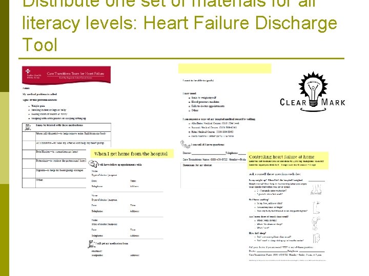 Distribute one set of materials for all literacy levels: Heart Failure Discharge Tool 