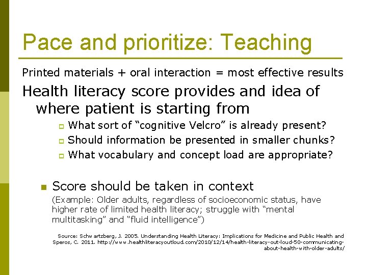 Pace and prioritize: Teaching Printed materials + oral interaction = most effective results Health