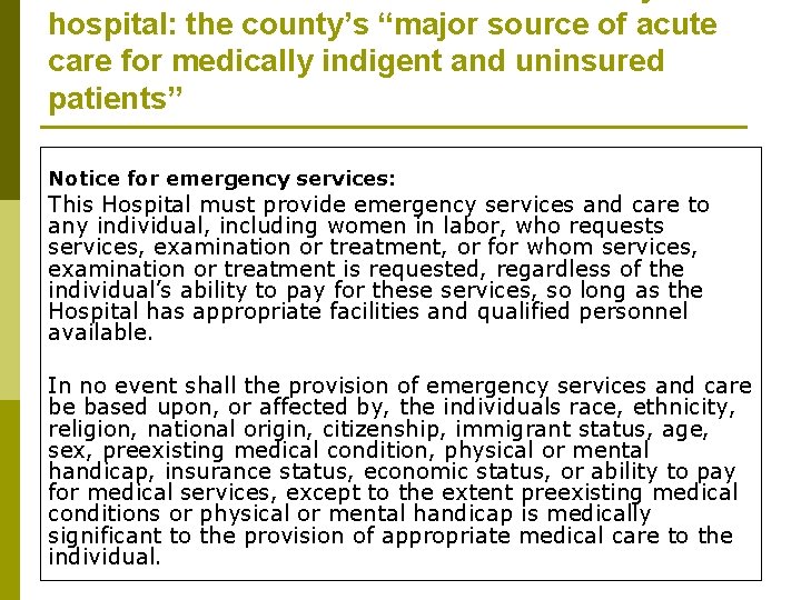 hospital: the county’s “major source of acute care for medically indigent and uninsured patients”