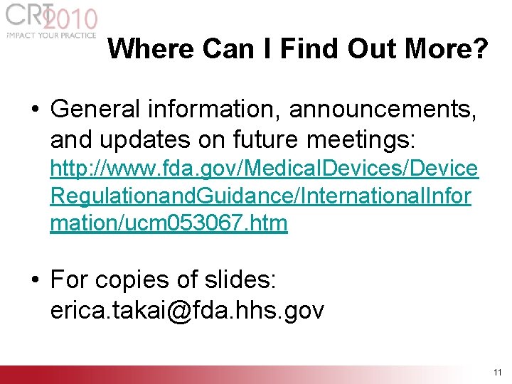 Where Can I Find Out More? • General information, announcements, and updates on future Where Can I Find Out More? • General information, announcements, and updates on future