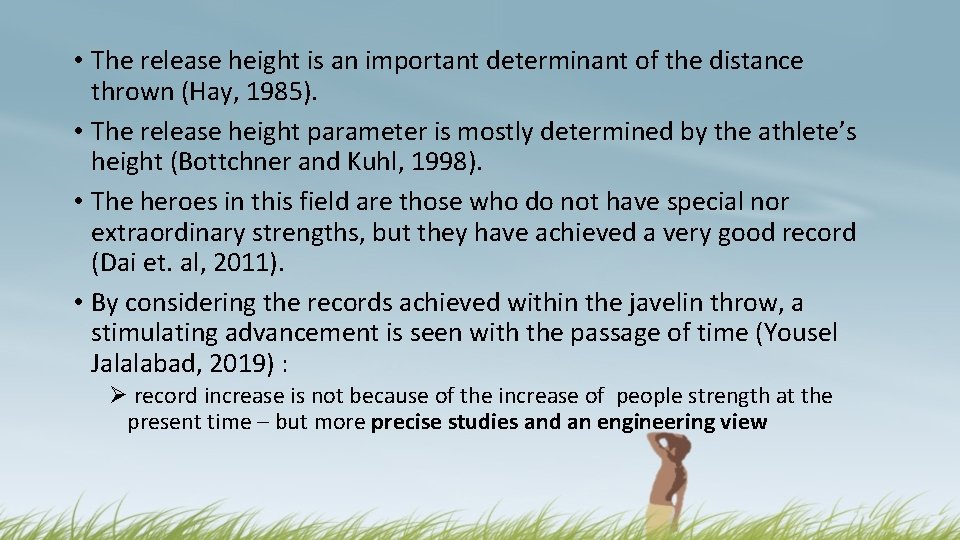 • The release height is an important determinant of the distance thrown (Hay,