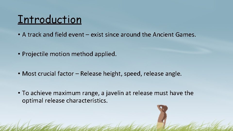 Introduction • A track and field event – exist since around the Ancient Games.