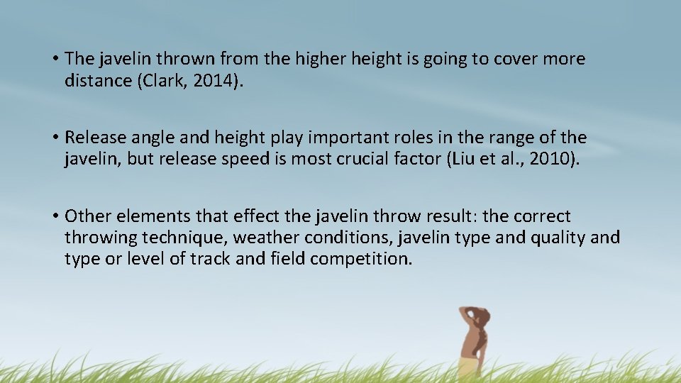  • The javelin thrown from the higher height is going to cover more