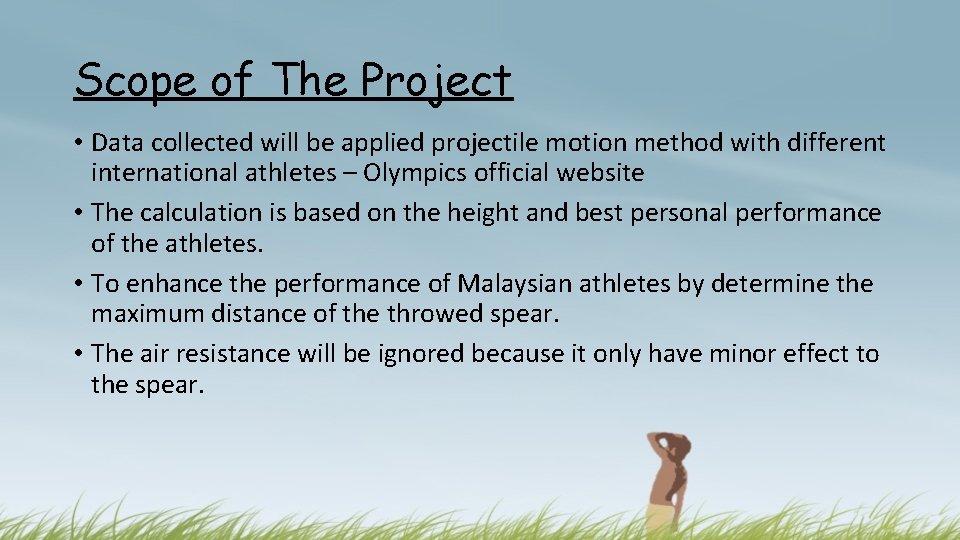 Scope of The Project • Data collected will be applied projectile motion method with