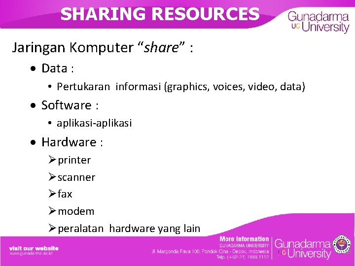 SHARING RESOURCES Jaringan Komputer “share” : · Data : • Pertukaran informasi (graphics, voices,