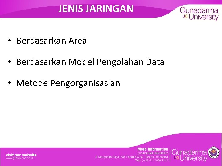 JENIS JARINGAN • Berdasarkan Area • Berdasarkan Model Pengolahan Data • Metode Pengorganisasian 