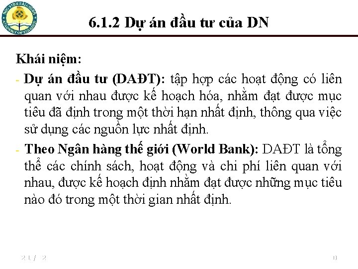 6. 1. 2 Dự án đầu tư của DN Khái niệm: - Dự án