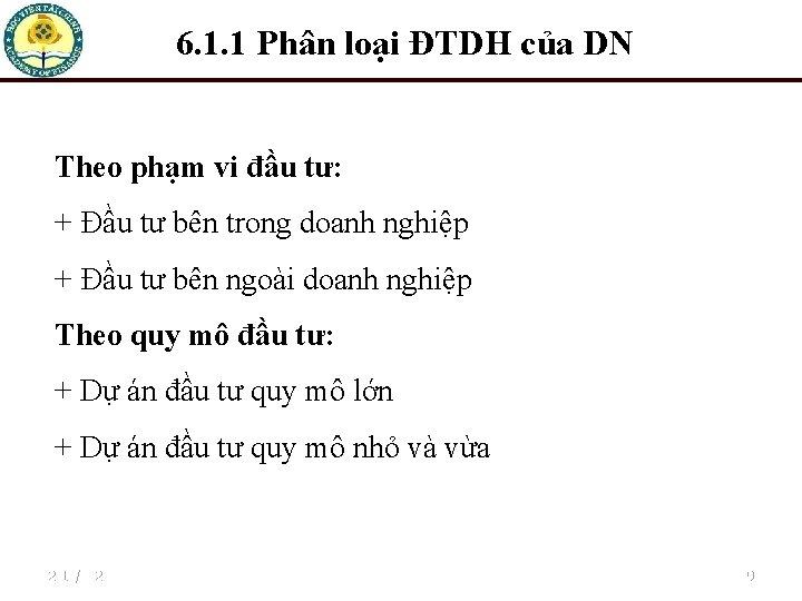 6. 1. 1 Phân loại ĐTDH của DN Theo phạm vi đầu tư: +