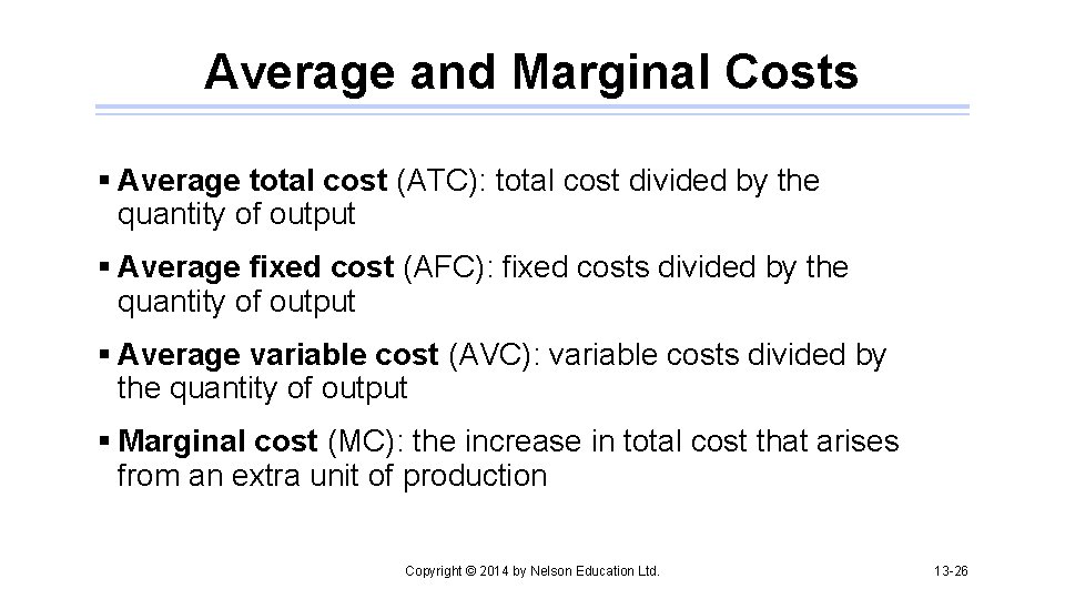 Average and Marginal Costs § Average total cost (ATC): total cost divided by the