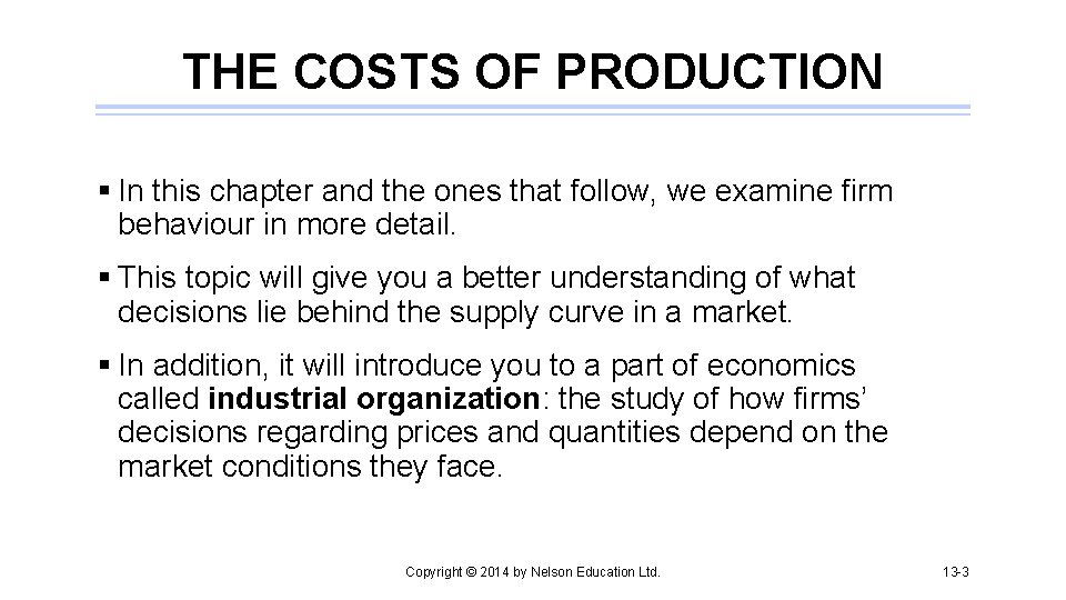 THE COSTS OF PRODUCTION § In this chapter and the ones that follow, we