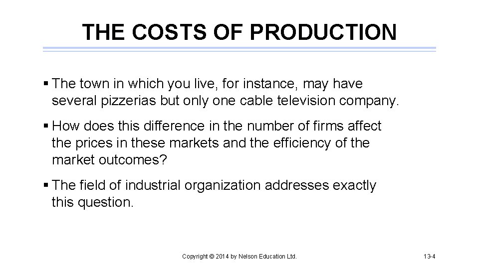 THE COSTS OF PRODUCTION § The town in which you live, for instance, may