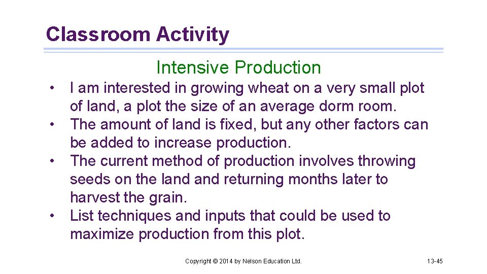 Classroom Activity Intensive Production • I am interested in growing wheat on a very